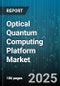 Optical Quantum Computing Platform Market by Component (Detectors, Lasers, Modulators), Application (Cryptography, Drug Discovery, Financial Modeling), End User, Technology Type, Deployment Mode, Service Type - Global Forecast 2025-2030 - Product Image