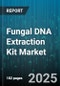 Fungal DNA Extraction Kit Market by Product Type (Chemical Lysis Kits, Magnetic Bead Kits, Spin Column Kits), Sample Type (Agricultural Samples, Clinical Samples, Environmental Samples), Application, End User - Global Forecast 2025-2030 - Product Image