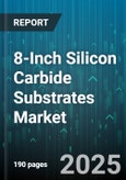 8-Inch Silicon Carbide Substrates Market by End-Use Application (Automotive, Consumer Electronics, Industrial), Substrate Type (Bare, Epitaxial), Wafer Thickness, Orientation, Crystal Polytype, Surface Finish - Global Forecast 2025-2030- Product Image