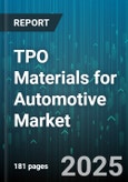 TPO Materials for Automotive Market - Global Forecast 2025-2030- Product Image