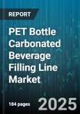PET Bottle Carbonated Beverage Filling Line Market - Global Forecast 2025-2030- Product Image