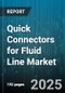 Quick Connectors for Fluid Line Market by End Use Industry (Automotive, Chemical & Petrochemical, Food & Beverage), Connector Type (O-Ring Face Seal Coupling, Push-To-Connect Fitting, Screw-In Fitting), Material, Pressure Rating, Distribution Channel - Global Forecast 2025-2030 - Product Thumbnail Image