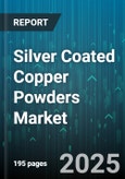 Silver Coated Copper Powders Market by Application (Conductive Inks, Electrical Conductive Adhesives, Emi Shielding Materials), End Use Industry (Aerospace, Automotive, Electronics), Particle Size, Particle Shape, Production Process, Packaging Type - Global Forecast 2025-2030- Product Image