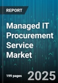 Managed IT Procurement Service Market by Industry Vertical (Bfsi, Government, Healthcare), Service Type (Hardware Procurement, Services Procurement, Software Procurement), Organization Size, Deployment Type, Procurement Channel, End User - Global Forecast 2025-2030- Product Image