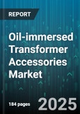 Oil-immersed Transformer Accessories Market by Accessory Type (Breather, Buchholz Relay, Bushing), End Use Industry (Industrial, Power Generation, Railways), Cooling Method, Voltage Class, Capacity Rating, Transformer Type, Sales Channel - Global Forecast 2025-2030- Product Image