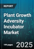 Plant Growth Adversity Incubator Market - Global Forecast 2025-2030- Product Image