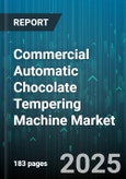 Commercial Automatic Chocolate Tempering Machine Market - Global Forecast 2025-2030- Product Image