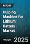 Pulping Machine for Lithium Battery Market by Machine Type (Dry Pulping, Semi Dry Pulping, Wet Pulping), Battery Type (Lithium Ion, Lithium Iron Phosphate, Lithium Polymer), Application, End User Industry, Power Capacity - Global Forecast 2025-2030 - Product Thumbnail Image