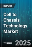 Cell to Chassis Technology Market - Global Forecast 2025-2030- Product Image