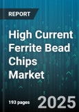 High Current Ferrite Bead Chips Market by End User (Automotive, Consumer Electronics, Healthcare), Mounting Type (Surface Mount Technology, Through Hole Technology), Current Rating, Impedance Range, Material Composition - Global Forecast 2025-2030- Product Image