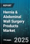 Hernia & Abdominal Wall Surgery Products Market by Product Type (Adhesion Barrier, Fixation Device, Mesh), Anatomical Location (Femoral, Hiatal, Incisional), Procedure Type, Material Type, End User, Distribution Channel - Global Forecast 2025-2030 - Product Image