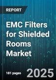 EMC Filters for Shielded Rooms Market - Global Forecast 2025-2030- Product Image