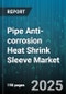Pipe Anti-corrosion Heat Shrink Sleeve Market by Application (Oil & Gas, Petrochemical, Power Generation), Resin Type (Epoxy, Polyolefin, Silicone), End-User Industry, Product Type, Wall Thickness, Distribution Channel - Global Forecast 2025-2030 - Product Image