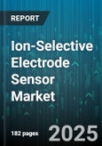 Ion-Selective Electrode Sensor Market - Global Forecast 2025-2030- Product Image