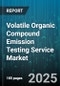 Volatile Organic Compound Emission Testing Service Market by Industry Vertical (Automotive, Chemicals, Manufacturing), Service Type (Laboratory, on-Site, Portable), Testing Method, Deployment Mode, End Use, Sample Type - Global Forecast 2025-2030 - Product Thumbnail Image