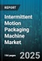 Intermittent Motion Packaging Machine Market by Packaging Type (Blister Packs, Bottles, Boxes), End Use Industry (Chemical, Cosmetic and Personal Care, Electronics), Machine Type, Automation Level, Packaging Material, Speed Range, Drive Technology - Global Forecast 2025-2030 - Product Thumbnail Image