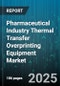 Pharmaceutical Industry Thermal Transfer Overprinting Equipment Market by Packaging Type (Blister Pack, Bottle, Carton), Application (Barcode, Batch Coding, Date Coding), Equipment Type, Ribbon Type, Automation Level, Line Speed, Dosage Form - Global Forecast 2025-2030 - Product Thumbnail Image
