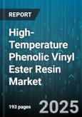 High-Temperature Phenolic Vinyl Ester Resin Market - Global Forecast 2025-2030- Product Image