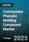 Commutator Phenolic Molding Compound Market by Product Type (High Strength, Low Strength, Medium Strength), Application (Automotive Starters, Electric Motors, Household Appliances), End-Use Industry, Molding Process, Resin Type - Global Forecast 2025-2030 - Product Image