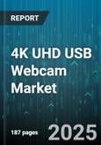 4K UHD USB Webcam Market - Global Forecast 2025-2030- Product Image