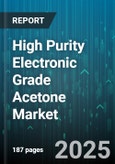 High Purity Electronic Grade Acetone Market by Application (Cleaning, Degreasing, Etching), End Use Industry (Electronic Components, Pcb Manufacturing, Photovoltaic), Purity Level, Distribution Channel, Packaging Type, Source - Global Forecast 2025-2030- Product Image