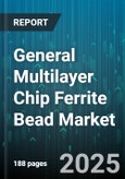 General Multilayer Chip Ferrite Bead Market by End Use Industry (Aerospace & Defense, Automotive, Consumer Electronics), Impedance Range (100 to 1000 Ohm, Above 1000 Ohm, Below 100 Ohm), Distribution Channel, Material Grade - Global Forecast 2025-2030- Product Image