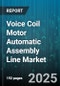 Voice Coil Motor Automatic Assembly Line Market by End-Use Vertical (Automotive, Consumer Electronics, Healthcare), Component Type (Coil, Housing, Magnet), Automation Level, Assembly Technology, Machine Size, Sales Channel - Global Forecast 2025-2030 - Product Thumbnail Image