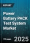Power Battery PACK Test System Market by Application (Consumer Electronics, Electric Vehicle, Energy Storage System), Battery Chemistry (Lead-Acid, Lithium-Ion), Test Mode, Automation Level, Sales Channel, Testing Standard - Global Forecast 2025-2030 - Product Thumbnail Image
