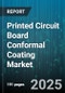 Printed Circuit Board Conformal Coating Market by Resin Type (Acrylic, Epoxy, Parylene), Application Technique (Brush, Dip, Selective), End Use Industry, Cure Type, Pcb Type, Coating Thickness, Equipment Type, Product Form - Global Forecast 2025-2030 - Product Thumbnail Image