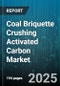 Coal Briquette Crushing Activated Carbon Market by Application (Air Purification, Gold Recovery, Water Treatment), Raw Material (Anthracite Coal, Bituminous Coal, Coconut Shell), Activation Method, Physical Form, End User - Global Forecast 2025-2030 - Product Thumbnail Image