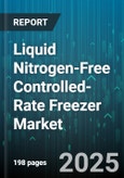 Liquid Nitrogen-Free Controlled-Rate Freezer Market - Global Forecast 2025-2030- Product Image
