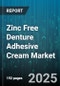 Zinc Free Denture Adhesive Cream Market by Distribution Channel (Online Stores, Pharmacies & Drug Stores, Specialty Stores), Hold Strength (Extra Heavy Hold, Heavy Hold, Regular Hold), Denture Type, End User Age Group, Packaging Format, Price Tier - Global Forecast 2025-2030 - Product Thumbnail Image