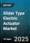 Slider Type Electric Actuator Market by End Use Industry (Aerospace & Defense, Automotive, Electronics & Semiconductor), Drive Mechanism (Ball Screw, Belt Drive, Lead Screw), Control Type, Voltage, Load Capacity, Stroke Length, Feedback Type - Global Forecast 2025-2030 - Product Thumbnail Image
