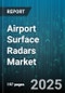 Airport Surface Radars Market by Radar Type (Advanced Surface Movement Guidance Control System, Multilateration, Primary Surveillance), Technology (Frequency Modulated Continuous Wave, Pulsed Radar), Application, End Use, Installation Type - Global Forecast 2025-2030 - Product Image