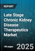 Late Stage Chronic Kidney Disease Therapeutics Market by Treatment Type (Dialysis, Pharmacotherapy, Transplantation), Disease Stage (Stage 3, Stage 4, Stage 5), End-User, Distribution Channel, Payer Type, Mechanism of Action, Formulation - Global Forecast 2025-2030- Product Image