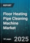 Floor Heating Pipe Cleaning Machine Market by End Use Industry (Commercial, Industrial, Residential), Cleaning Method (Chemical Cleaning, Hydro Jetting, Mechanical Cleaning), Distribution Channel, Pipe Material, Application, Power Source - Global Forecast 2025-2030 - Product Thumbnail Image