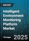 Intelligent Environment Monitoring Platform Market by End User (Commercial, Government, Healthcare), Application (Air Quality Monitoring, Energy Management, Environmental Compliance), Component Type, Deployment Mode, Connectivity Type - Global Forecast 2025-2030 - Product Thumbnail Image