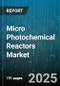 Micro Photochemical Reactors Market by End User Industry (Chemical, Environmental, Food & Beverage), Application (Chemical Synthesis, Material Processing, Pollution Control), Reactor Type, Catalyst Type, Light Source, Operation Mode - Global Forecast 2025-2030 - Product Image