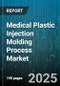 Medical Plastic Injection Molding Process Market by Machine Type (Horizontal Machines, Hybrid Electric Machines, Vertical Machines), Material Type (Elastomers, Thermoplastics, Thermosets), Process Technology, End User, Application - Global Forecast 2025-2030 - Product Thumbnail Image