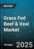 Grass Fed Beef & Veal Market by Cut Type (Ground, Roast, Steak), Distribution Channel (Convenience Stores, Online Retail, Supermarket Hypermarket), End User, Product Form, Farming Practice, Packaging Type, Price Tier, Animal Type - Global Forecast 2025-2030- Product Image