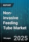 Non-invasive Feeding Tube Market by Product Type (Nasogastric Tubes, Nasojejunal Tubes, Orogastric Tubes), Application (Critical Care, Dysphagia Management, Home Care), End User, Distribution Channel, Material, Patient Age Group - Global Forecast 2025-2030 - Product Thumbnail Image