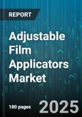Adjustable Film Applicators Market by Applicator Type (Automated Applicator, Hand Held Applicator, Manual Roller), End Use Industry (Automotive, Construction, Electronics), Film Material, Application Method, Distribution Channel - Global Forecast 2025-2030- Product Image
