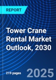 Tower Crane Rental Market Outlook, 2030- Product Image