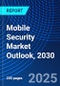 Mobile Security Market Outlook, 2030 - Product Thumbnail Image
