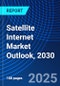 Satellite Internet Market Outlook, 2030 - Product Thumbnail Image