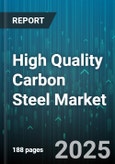 High Quality Carbon Steel Market by Product Type (Bars, Coils, Plates), Manufacturing Process (Cold Drawn, Cold Rolled, Hot Rolled), Grade, End Use Industry, Application, Distribution Channel - Global Forecast 2025-2030- Product Image