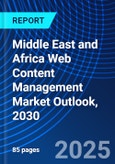 Middle East and Africa Web Content Management Market Outlook, 2030- Product Image