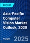 Asia-Pacific Computer Vision Market Outlook, 2030 - Product Image
