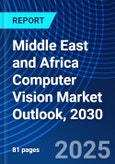 Middle East and Africa Computer Vision Market Outlook, 2030- Product Image