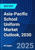 Asia-Pacific School Uniform Market Outlook, 2030- Product Image